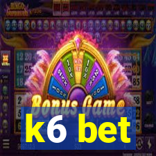 k6 bet